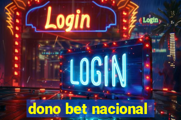 dono bet nacional